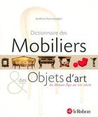 Couverture du livre « Dictionnaire des mobiliers et des objets d'art du Moyen Age au XXI siècle » de Lovreglio aux éditions Le Robert