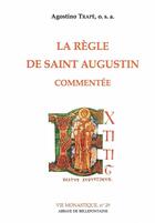 Couverture du livre « La règle de Saint Augustin » de Agostino Trape aux éditions Bellefontaine