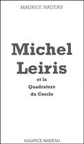 Couverture du livre « Michel Leiris et la quadrature du cercle » de Maurice Nadeau aux éditions Maurice Nadeau