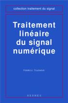 Couverture du livre « Traitement linéaire du signal numérique » de Frédéric Truchetet aux éditions Hermes Science Publications