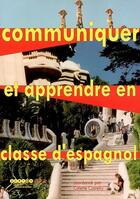 Couverture du livre « Communiquer et apprendre en classe d'espagnol » de  aux éditions Crdp De Grenoble