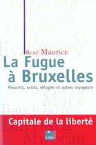 Couverture du livre « La fugue a bruxelles » de Maurice R aux éditions Felin