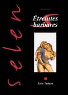 Couverture du livre « Selen t.14 ; étreintes barbares » de Luca Tarlazzi aux éditions Vents D'ouest