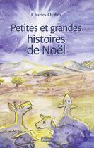 Couverture du livre « Petites et grandes histoires de Noël » de Charles Delhez aux éditions Fidelite