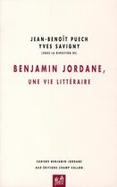 Couverture du livre « Benjamin Jordane, une vie littéraire » de Puech/Savigny aux éditions Champ Vallon