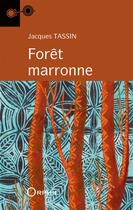 Couverture du livre « Forêt marronne » de Jacques Tassin aux éditions Orphie