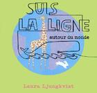 Couverture du livre « Suis la ligne autour du monde » de Laura Ljungkvist aux éditions Circonflexe
