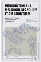 Couverture du livre « Introduction à la mécanique des solides et des structures (3e édition) » de Thomas Gmur et John Botsis et Michel Del Pedro aux éditions Ppur