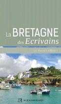 Couverture du livre « La Bretagne des écrivains ; de Vannes à Brest » de  aux éditions Alexandrines