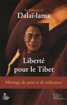 Couverture du livre « Liberté pour le Tibet » de Dalai Lama aux éditions Arganier