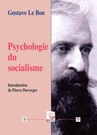 Couverture du livre « Psychologie du socialisme » de Gustave Le Bon aux éditions Deterna