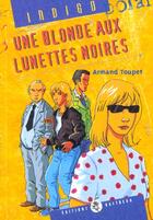 Couverture du livre « Une blonde aux lunettes noires » de Armand Toupet aux éditions Bastberg