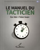 Couverture du livre « Le manuel du tacticien » de Dejan Bojkov et Vladimir Georgiev aux éditions Olibris