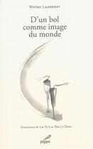 Couverture du livre « D'un bol comme image du monde » de Werner Lambersy aux éditions Pippa