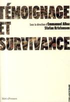 Couverture du livre « Témoignage et survivance » de Emmanuel Alloa et Stefan Kristensen aux éditions Metispresses