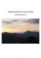 Couverture du livre « HAIKUS D'ICI ET D'AILLEURS » de Philippe Reclus aux éditions Thebookedition.com