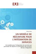 Couverture du livre « Un modele de reecriture pour l'integration de services - un modele pour l'integration de services qu » de Nano Olivier aux éditions Editions Universitaires Europeennes