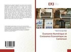 Couverture du livre « Economie numerique et croissance economique au cameroun » de Herman Tiona Wamba J aux éditions Editions Universitaires Europeennes