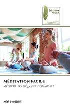 Couverture du livre « Meditation facile - mediter...pourquoi et comment? » de Boudjellil Adel aux éditions Muse