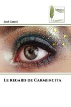 Couverture du livre « Le regard de carmencita » de Jose Carcel aux éditions Muse