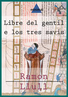 Couverture du livre « Llibre del gentil e los tres savis » de Ramon Llull aux éditions Editorial Minimal