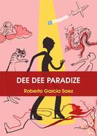 Couverture du livre « Dee Dee Paradize » de Roberto Garcia Saez aux éditions Atramenta