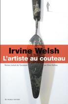 Couverture du livre « L'artiste au couteau » de Irvine Welsh aux éditions Au Diable Vauvert