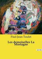 Couverture du livre « Les demoiselles La Mortagne » de Paul-Jean Toulet aux éditions Culturea