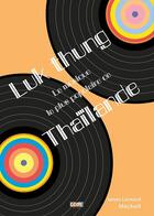 Couverture du livre « Luk thung : la musique la plus populaire de Thaïlande » de James Leonard Mitchell aux éditions Gope