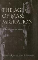 Couverture du livre « The Age of Mass Migration: Causes and Economic Impact » de Williamson Jeffrey G aux éditions Oxford University Press Usa