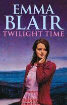 Couverture du livre « Twilight Time » de Blair Emma aux éditions Little Brown Book Group Digital