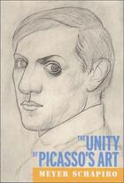 Couverture du livre « The unity of picasso's art » de Meyer Schapiro aux éditions Georges Braziller