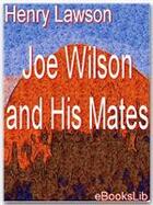 Couverture du livre « Joe Wilson and His Mates » de Lawson Henry aux éditions Ebookslib