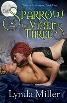 Couverture du livre « The sparrow and the vixens three » de Miller Lynda aux éditions Bellebooks