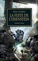 Couverture du livre « Warhammer 40.000 - the Horus Heresy Tome 4 : la fuite de l'Eisenstein l'hérésie s'étend » de James Swallow aux éditions Black Library