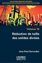 Couverture du livre « Réduction de taille des solides divisés t.10 » de Duroudier Jean-Paul aux éditions Iste