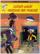 Couverture du livre « Lucky Luke t.44 ; Lucky Luke versus Pat Poker » de Rene Goscinny et Morris aux éditions Cinebook