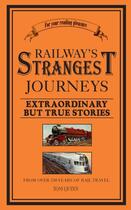 Couverture du livre « Railways' Strangest Journeys » de Quinn Tom aux éditions Pavilion Books Company Limited