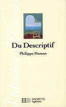 Couverture du livre « Du descriptif » de Philippe Hamon aux éditions Hachette Education