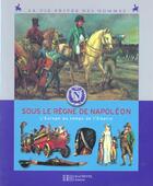 Couverture du livre « Sous le regne de napoleon » de Pierre Miquel et Jacques Poirier et Yves Cohat aux éditions Le Livre De Poche Jeunesse