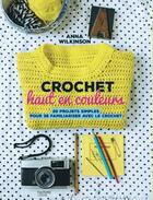 Couverture du livre « Crochet haut en couleurs » de Amie Wilkinson aux éditions Hachette Pratique