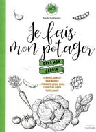 Couverture du livre « Je fais mon potager dans mon jardin ; le manuel complet pour réussir son potager chez soi » de Agnes Guillaumin aux éditions Hachette Pratique