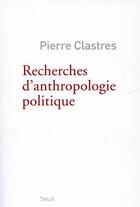 Couverture du livre « Recherches d'anthropologie politique » de Pierre Clastres aux éditions Seuil