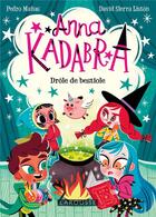 Couverture du livre « Anna Kadabra : drôle de bestiole » de Pedro Manas et David Sierra Liston aux éditions Larousse