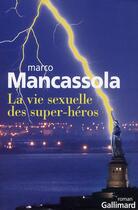 Couverture du livre « La vie sexuelle des super-héros » de Marco Mancassola aux éditions Gallimard