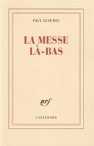 Couverture du livre « La messe là-bas » de Paul Claudel aux éditions Gallimard