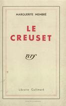 Couverture du livre « Le creuset » de Membre Marguerite aux éditions Gallimard