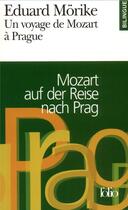 Couverture du livre « Un voyage de Mozart à Prague/Mozart auf der Reise nach Prag » de Eduard Morike aux éditions Folio