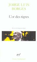 Couverture du livre « L'or des tigres » de Jorge Luis Borges aux éditions Gallimard