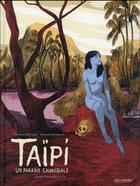 Couverture du livre « Taïpi ; un paradis cannibale » de Benjamin Bachelier et Stephane Melchior aux éditions Gallimard Bd